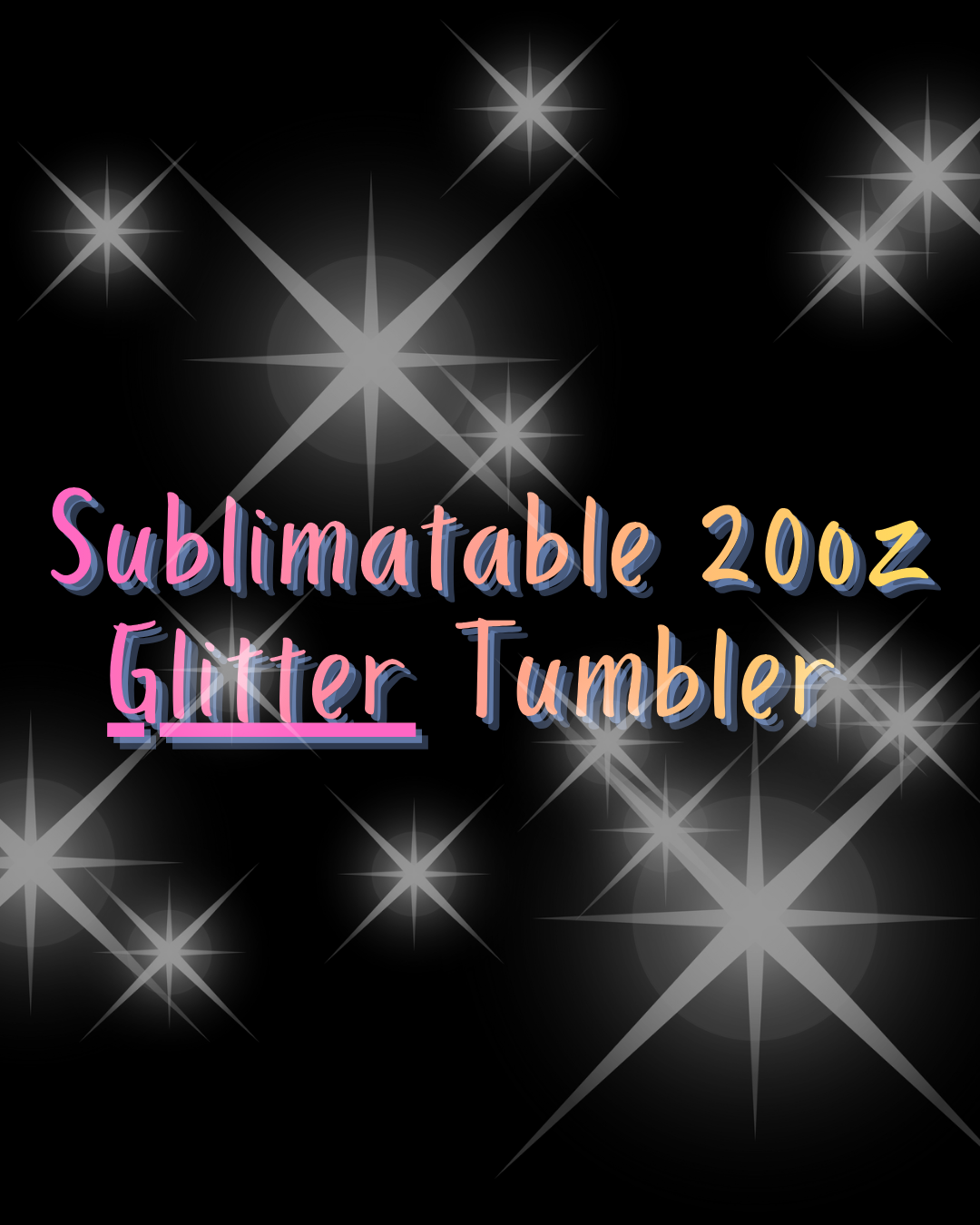 20oz Glitter Tumblers Sublimation